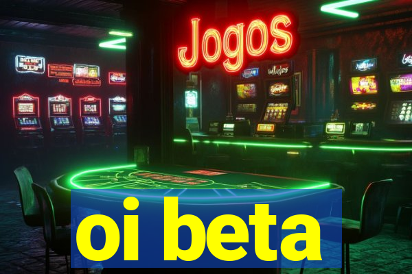 oi beta